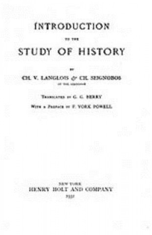 Carte Introduction to the Study of History Charles-Victor Langlois
