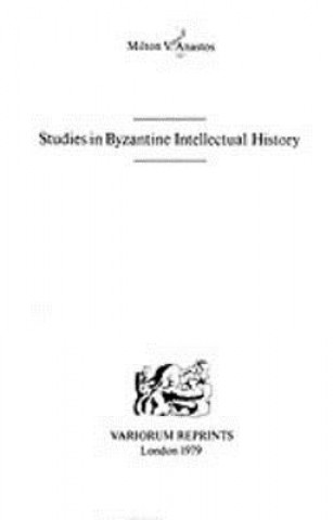 Buch Studies in Byzantine Intellectual History Milton Vasil Anastos