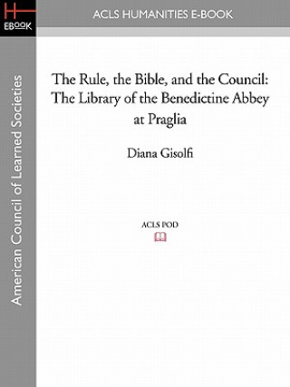 Kniha Rule, the Bible, and the Council Diana Gisolfi