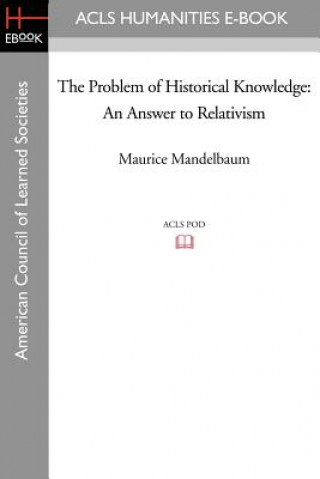 Carte Problem of Historical Knowledge Professor Maurice Mandelbaum