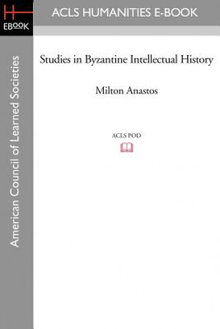 Kniha Studies in Byzantine Intellectual History Milton Vasil Anastos