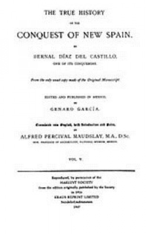 Kniha True History of the Conquest of New Spain, Volume 5 Bernal Diaz Del Castillo
