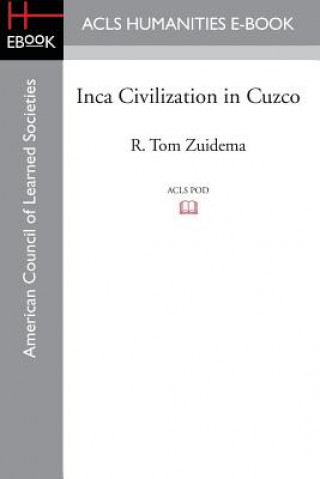 Kniha Inca Civilization in Cuzco R Tom Zuidema