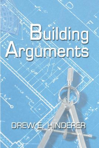 Knjiga Building Arguments Drew E. Hinderer