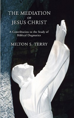 Knjiga Mediation of Jesus Christ Milton S. Terry