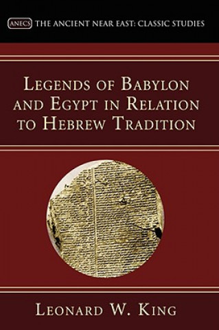 Kniha Legends of Babylon and Egypt in Relation to Hebrew Tradition Leonard W. King