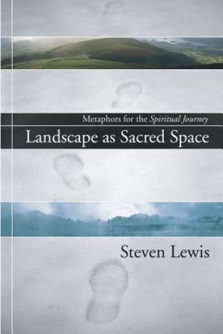 Könyv Landscape as Sacred Space Steven W Lewis