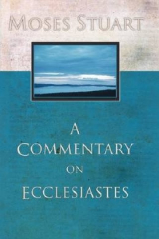 Knjiga Commentary on Ecclesiastes Moses Stuart