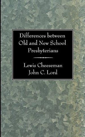 Книга Differences Between Old and New School Presbyterians Lewis Cheeseman