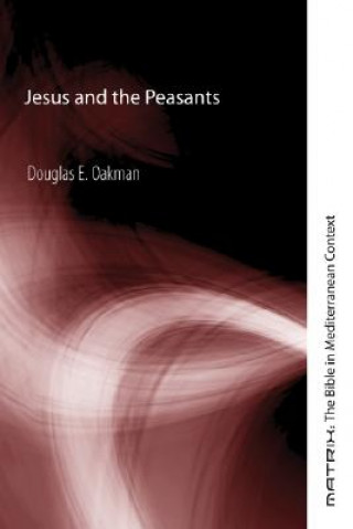 Knjiga Jesus and the Peasants Douglas E Oakman