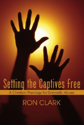 Buch Setting the Captives Free Ron Clark