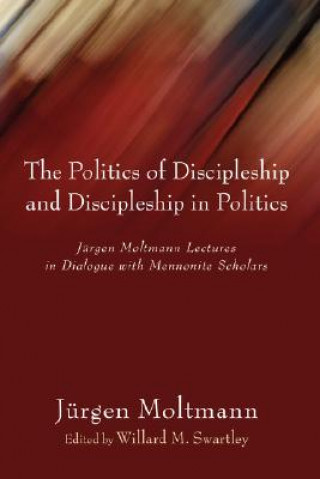 Libro Politics of Discipleship and Discipleship in Politics Jurgen Moltmann