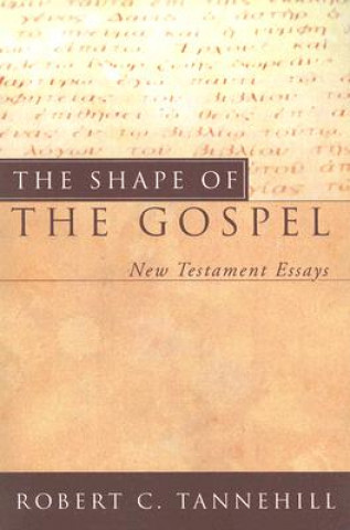 Kniha Shape of the Gospel Robert C Tannehill