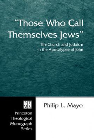 Βιβλίο "Those Who Call Themselves Jews" Philip L Mayo