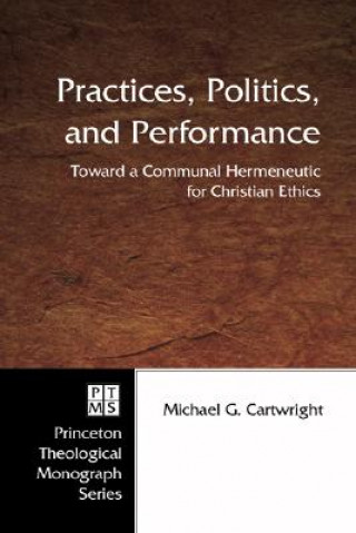 Βιβλίο Practices, Politics, and Performance Michael G Cartwright