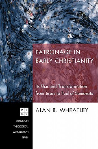 Kniha Patronage in Early Christianity Alan B Wheatley