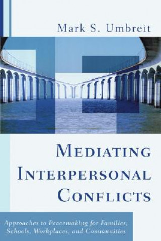 Kniha Mediating Interpersonal Conflicts Mark Umbreit