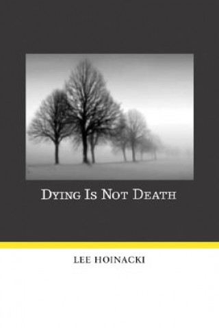 Libro Dying Is Not Death Lee Hoinacki