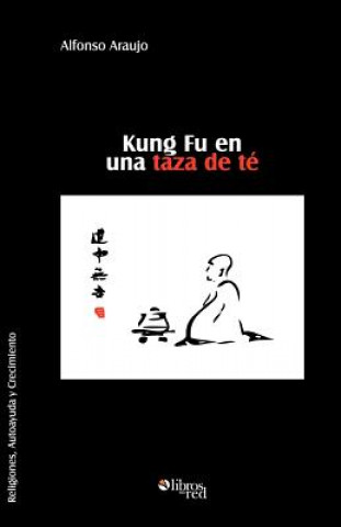 Kniha Kung Fu En Una Taza de Te Alfonso Araujo