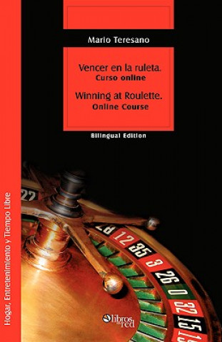 Knjiga Vencer En La Ruleta. Winning at Roulette Mario Sebastian Teresano