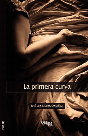 Kniha Primera Curva Jose Luis Charles Gonzalez