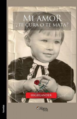 Knjiga Mi Amor Te Cura O Te Mata? Highlander