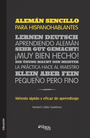 Kniha Aleman Sencillo Para Hispanohablantes. Metodo Rapido y Eficaz de Aprendizaje Herbert Caller Gutierrez