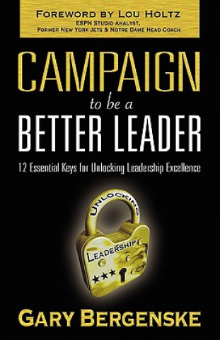 Книга Campaign to be a Better Leader Gary Bergenske