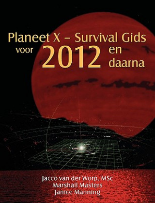 Kniha Planeet X - Survival Gids Voor 2012 En Daarna MSc  Jacco van der Worp