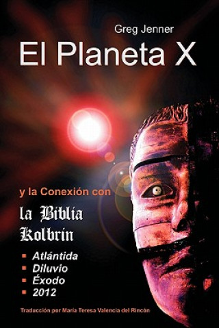 Könyv Planeta X y La Conexion Con La Biblia Kolbrin Greg Jenner