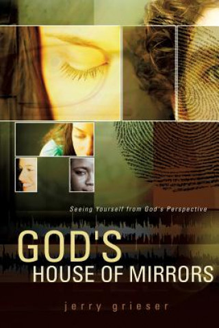 Kniha God's House of Mirrors Jerry Grieser