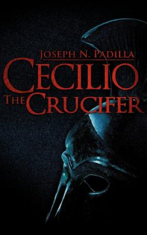 Carte Cecilio the Crucifer Joseph N Padilla