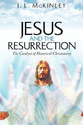 Książka Jesus and the Resurrection J L McKinley