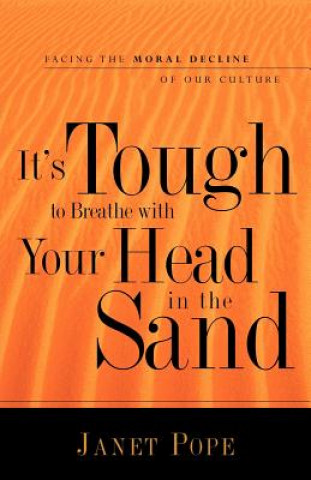 Kniha It's Tough to Breathe With Your Head in the Sand Janet Pope