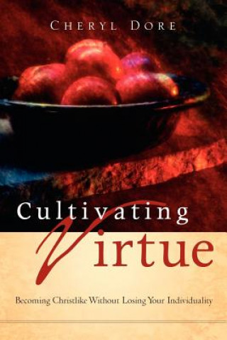 Книга Cultivating Virtue Cheryl Dore