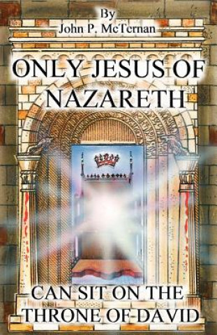 Libro Only Jesus of Nazareth Can Sit on the Throne of David John McTernan