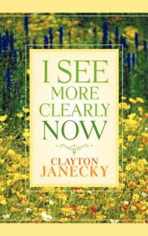 Carte I See More Clearly Now Clayton Janecky