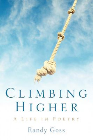 Libro Climbing Higher/A Life In Poetry Randy Goss