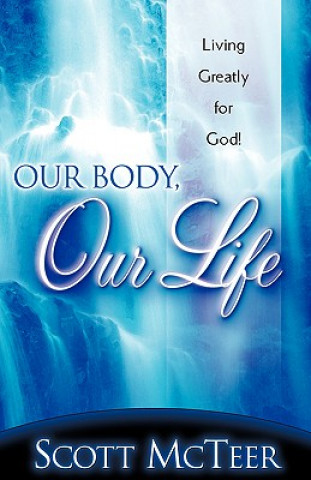 Buch Our Body, Our Life Scott McTeer