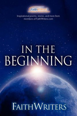 Buch FaithWriters - In the Beginning Faithwriters Com