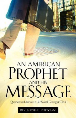 Buch American Prophet and His Message Michael Bresciani