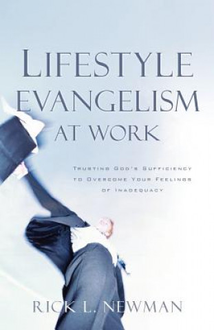 Kniha Lifestyle Evangelism At Work Rick L Newman