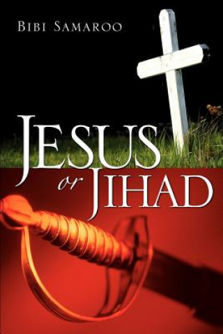 Book Jesus or Jihad Bibi Samaroo