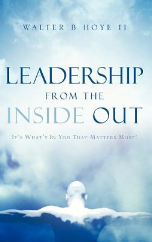 Carte Leadership From the Inside Out Walter B Hoye II