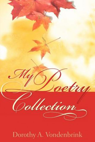 Könyv My Poetry Collection Dorothy A Vondenbrink