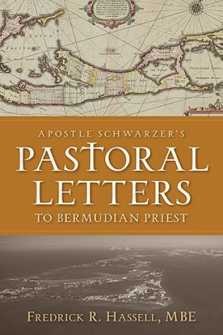 Kniha Apostle Schwarzer's Pastoral Letters to Bermudian Priest Fredrick R Hassell