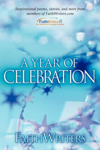 Libro Faithwriters-A Year of Celebration Faithwriters Com