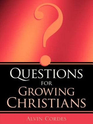 Carte Questions For Growing Christians Alvin Cordes