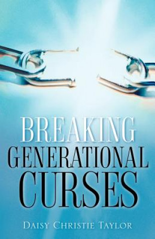 Könyv Breaking Generational Curses Daisy Christie Taylor