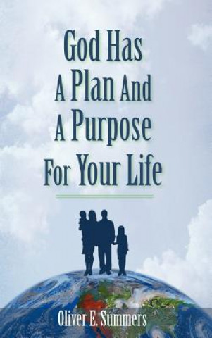 Kniha God Has A Plan And A Purpose For Your Life Oliver E Summers